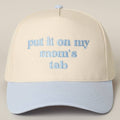 Put It On My Mom's Tab Light Blue Trucker Hat
